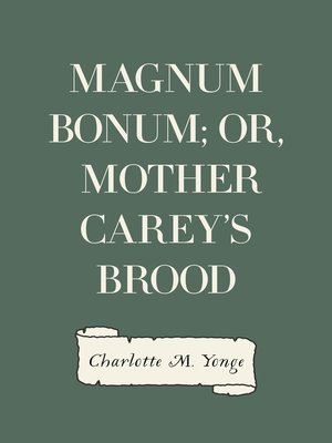 cover image of Magnum Bonum; Or, Mother Carey's Brood